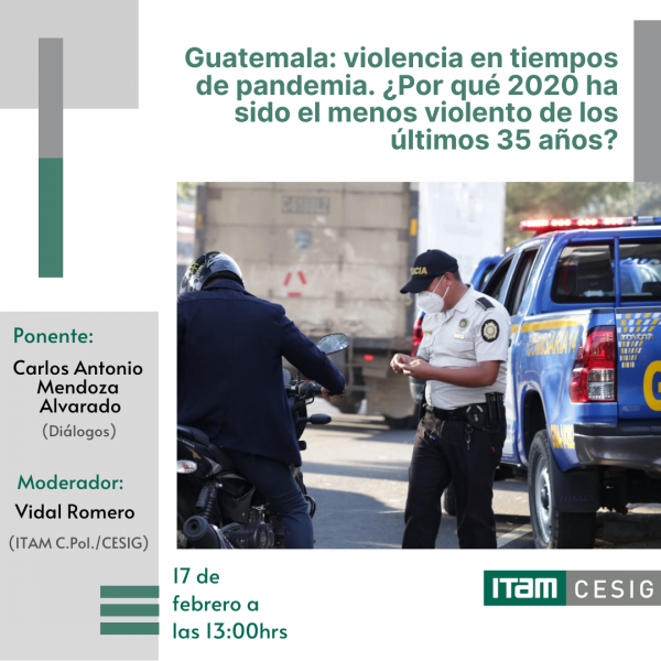 Póster Seminario virtual CESIG - Guatemala: Violencia en tiempos de pandemia. ¿Por qué 2020 ha sido el menos violento de los últ